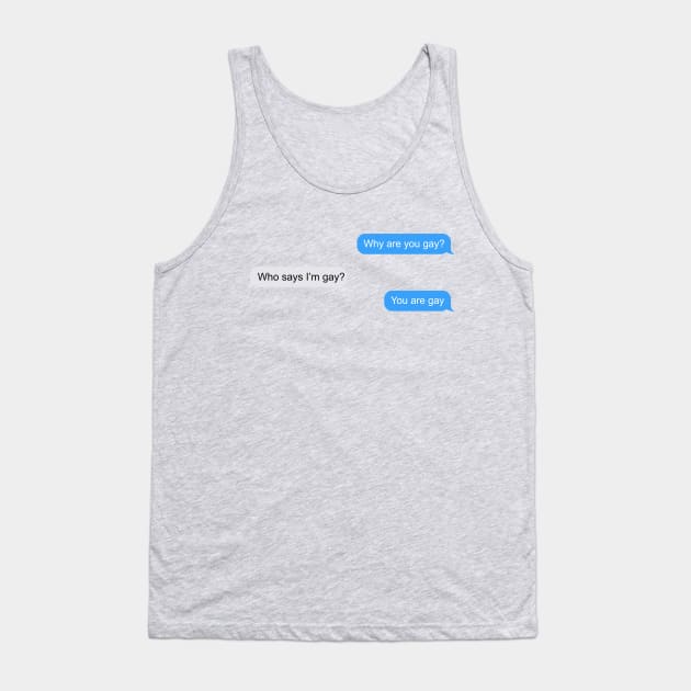 Why Are You Gay? Meme Tank Top by giovanniiiii